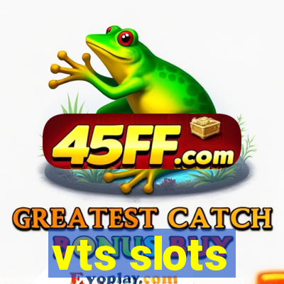 vts slots
